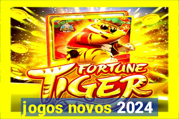 jogos novos 2024